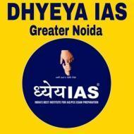 Dhyeya IAS Residential Academy UPSC Exams institute in Noida